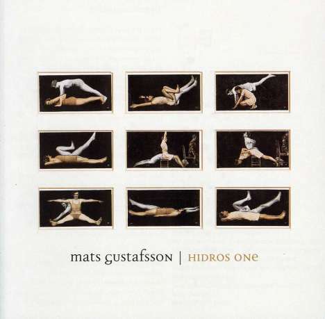 Mats Gustafsson (geb. 1964): Hidros One (1997), CD