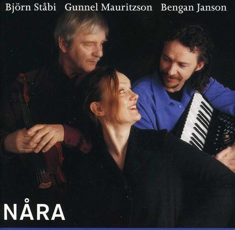 Björn Ståbi, Gunnel Mauritzson &amp; Bengan Janson: Nåra - Swedish Folk Music, CD