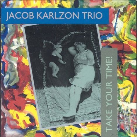 Jacob Karlzon (geb. 1970): Take Your Time, CD