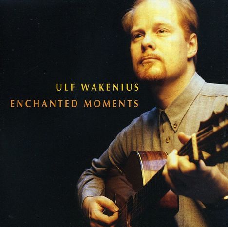 Ulf Wakenius (geb. 1958): Enchanted Moments, CD