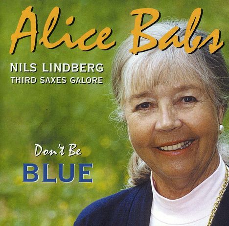 Alice Babs (1924-2014): Don't Be Blue, CD
