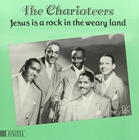 The Charioteers: Jesus Is A Rock In The Weary Land, LP
