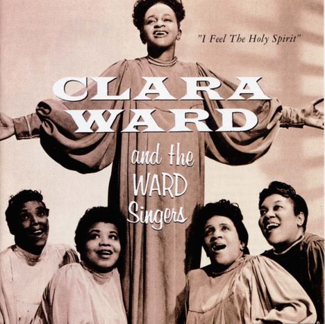 Clara Ward: I Feel The Holy Spirit, CD