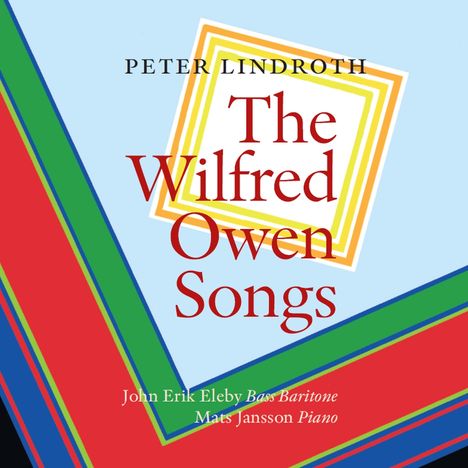 Peter Lindroth (geb. 1950): The Wilfred Owen Songs, CD