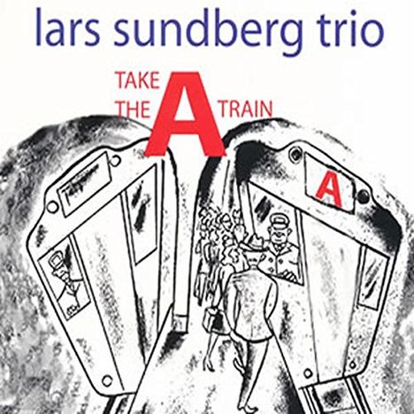 Lars Sundberg: Take The A-Train, CD