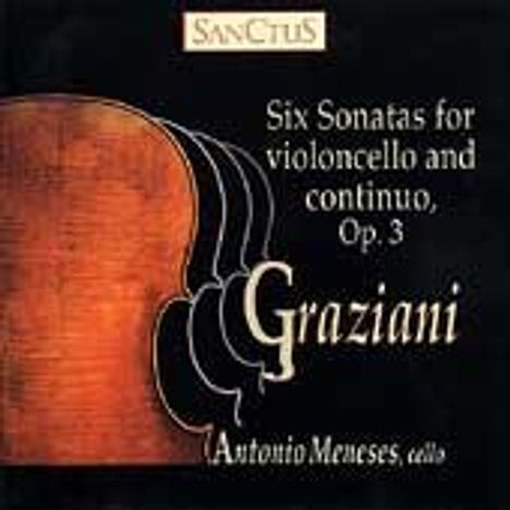 Carlo Graziani (1725-1787): Sonaten für Cello &amp; Bc op.3 Nr.1-6, 2 CDs