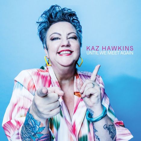 Kaz Hawkins: Until We Meet Again, CD