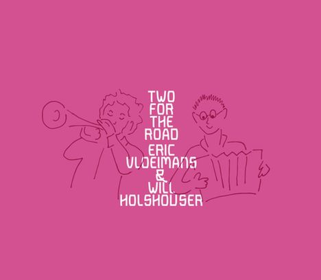 Eric Vloeimans &amp; Will Holshouser: Two For The Road, CD