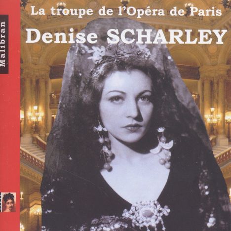 Denise Scharley - La troupe de l'Opera de Paris, CD