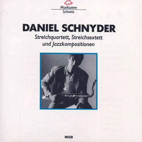 Daniel Schnyder (geb. 1961): Streichquartett Nr.1, CD