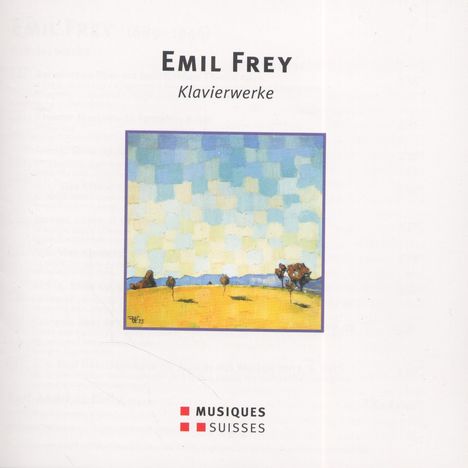 Emil Frey (1889-1946): Klavierwerke, CD