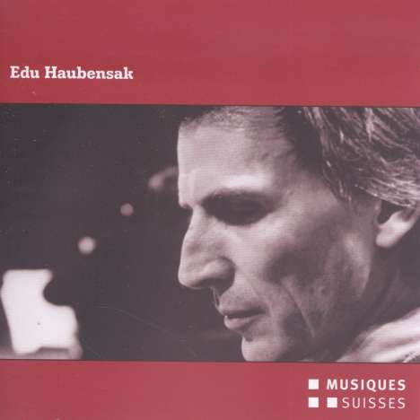 Edu Haubensak (geb. 1954): Falsches Konzert für 97 Saiten I-IV, CD