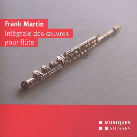 Frank Martin (1890-1974): Werke für Flöte &amp; Orchester, 2 CDs