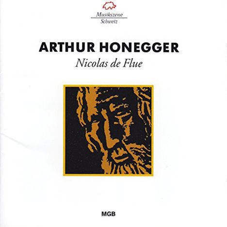 Arthur Honegger (1892-1955): Nicolas de Flue (Dramatische Legende), CD