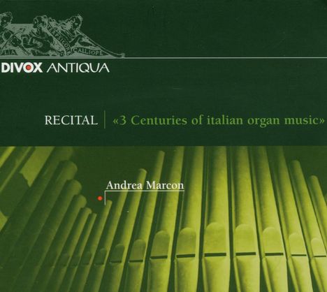 Andrea Marcon - 3 Centuries of Italian Organ Music, CD