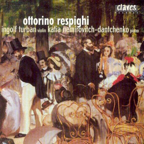 Ottorino Respighi (1879-1936): Sonate für Violine &amp; Klavier h-moll, CD