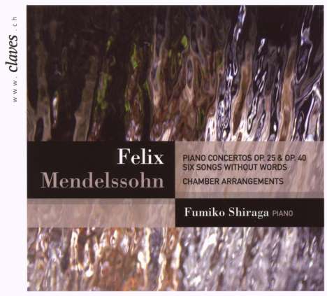 Felix Mendelssohn Bartholdy (1809-1847): Klavierkonzerte Nr.1 &amp; 2 für Klavier, Streichquartett, Kontrabass, CD