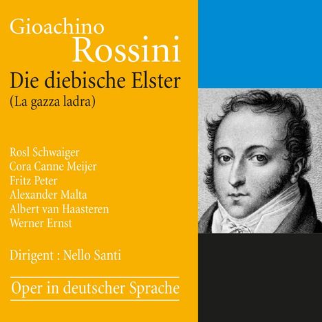 Gioacchino Rossini (1792-1868): La Gazza Ladra (Die diebische Elster) (in deutscher Sprache), 2 CDs