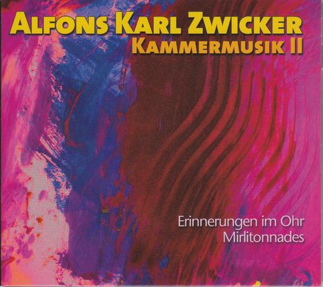 Alfons Karl Zwicker (geb. 1952): Erinnerungen im Ohr für Posaune &amp; Ensemble, CD
