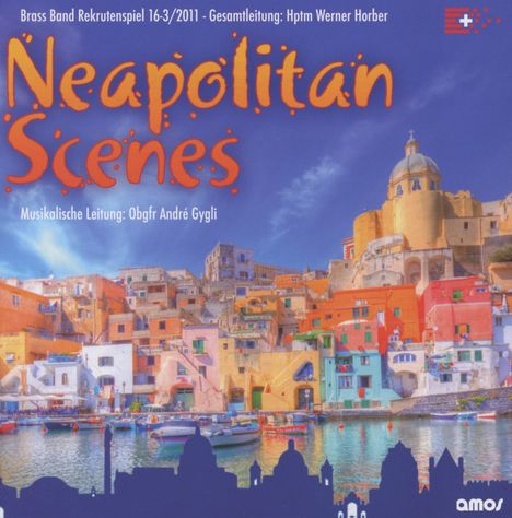 Schweizer Militärmusik Brass Band: Neapolitan Scenes, CD