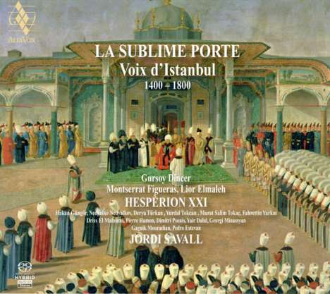 La Sublime Porte - Voix d'Istanbul 1430-1750, Super Audio CD