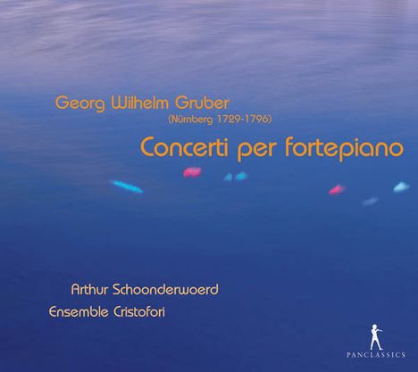 Georg Wilhelm Gruber (1729-1796): Klavierkonzerte Nr.1 D-Dur &amp; Nr.4 F-Dur - "Concerti per Pianoforte", CD