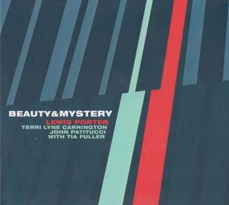 Lewis Porter,Terri Lyne Carrington &amp; John Patitucci: Beauty &amp; Mystery, CD