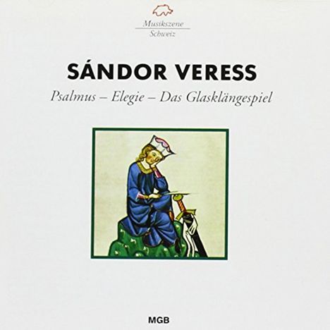 Sandor Veress (1907-1992): Das Glasklängespiel (Chorlieder n.Hesse), CD