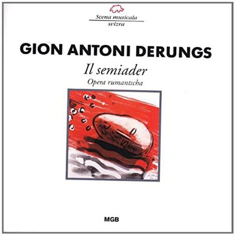 Gion Antoni Derungs (1935-2012): Il Semiader op.125 (Der Träumer), 2 CDs