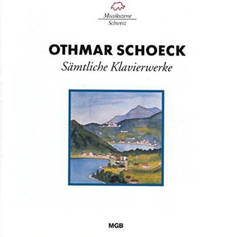 Othmar Schoeck (1886-1957): Sämtliche Klavierwerke, CD