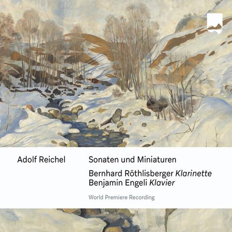 Adolf Reichel, Sonaten und Miniaturen, Bernhard Röthlisberger Klarinette, Benjamin Engeli Klavier. Ein Winterlandschaftsgemälde.