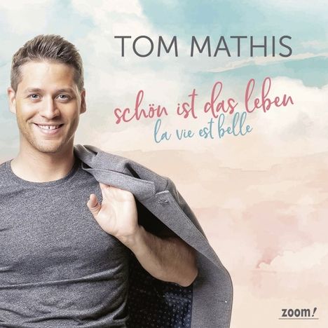 Tom Mathis: Schön ist das Leben (La Vie Est Belle), CD