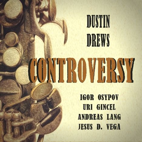 Dustin Drews: Controversy, CD