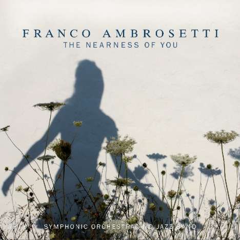 Franco Ambrosetti (geb. 1941): The Nearness Of You, CD