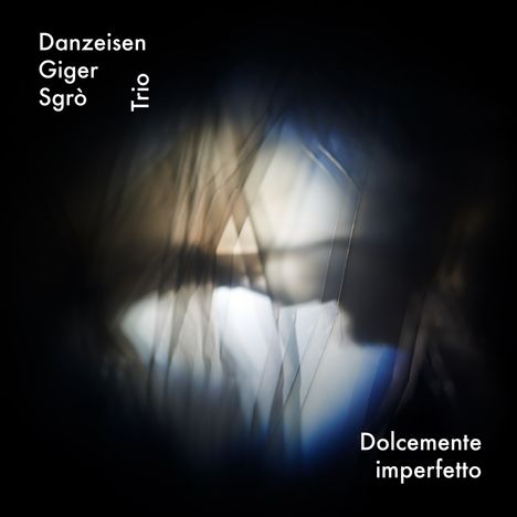 Thomas Danzeisen, Brooks Giger &amp; Santo Sgrò: Dolcemente Imperfetto, CD