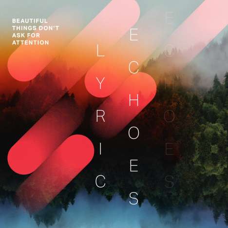 Lyric Echoes: Beautiful Things Don’t Ask For Attention, CD