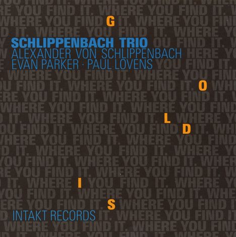 Alexander Von Schlippenbach (geb. 1938): Gold Is Where You Find, CD