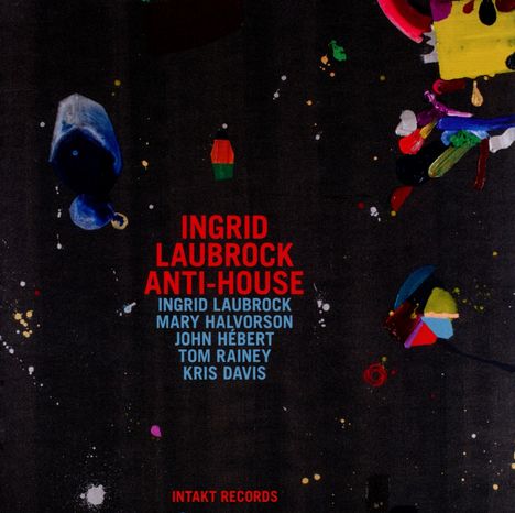 Ingrid Laubrock (geb. 1970): Anti-Housebrock, CD