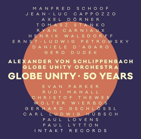 Alexander Von Schlippenbach (geb. 1938): Globe Unity: 50 Years - Jazzfest Berlin 2016, CD