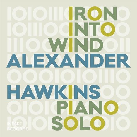 Alexander Hawkins (geb. 1981): Iron Into The Wind (Piano Solo), CD