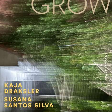 Kaja Draksler &amp; Susana Santos Silva: Grow, CD