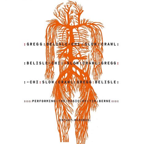 Gregg Belisle-Chi: Slow Crawl: Performing the Music of Tim Berne, CD