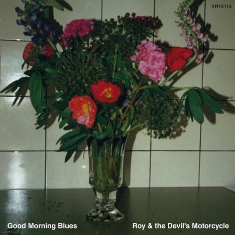 Roy & The Devil's Motorcycle: Good Morning Blues, LP