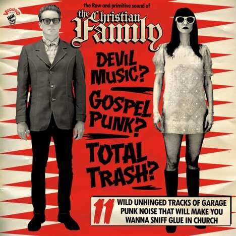 The Christian Family: The Raw And Primitive Sound Of The Christian Family: Devil Music? Gospel Punk? Total Trash?, CD