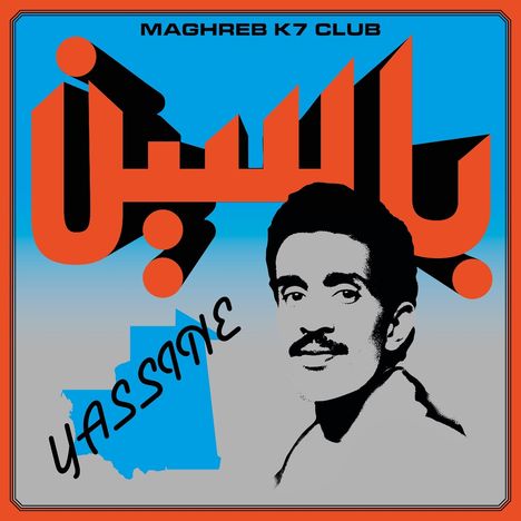 "Maghreb K7 Club" oben, "Yassine" schräg unten. Porträt eines Mannes in Schwarz-Weiß, arabischer Text in Orange.