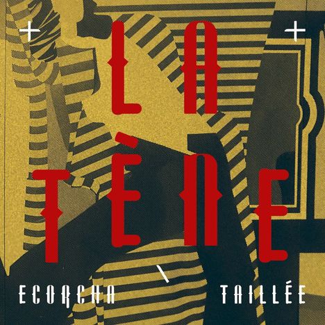 La Tène: Ecorcha/Taillée, CD