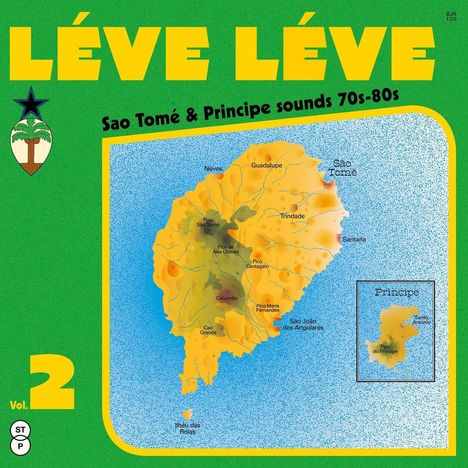 Text: LÉVE LÉVE, Sao Tomé & Principe sounds 70s-80s, Vol. 2. Gelber Text auf grünem Hintergrund, Karte der Inseln.