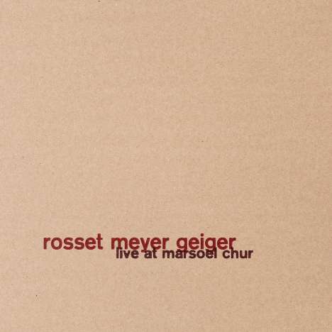 Josquin Rosset, Gabriel Meyer &amp; Jan Geiger: Live At Marsoel Chur, CD