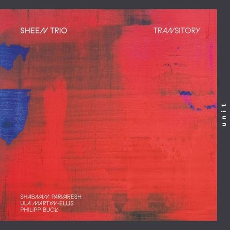 Text: "Sheen Trio Transitory", "Shabnam Parvaresh", "Ula Martyn-Ellis", "Philipp Buck", "unit". Abstrakte, rot-blaue Malerei.