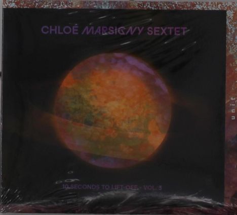 „CHLOË MARSIGNY SEXTET“ und „10 SECONDS TO LIFT-OFF - VOL. 3“. Ein planetenähnliches Bild in dunklen Tönen.